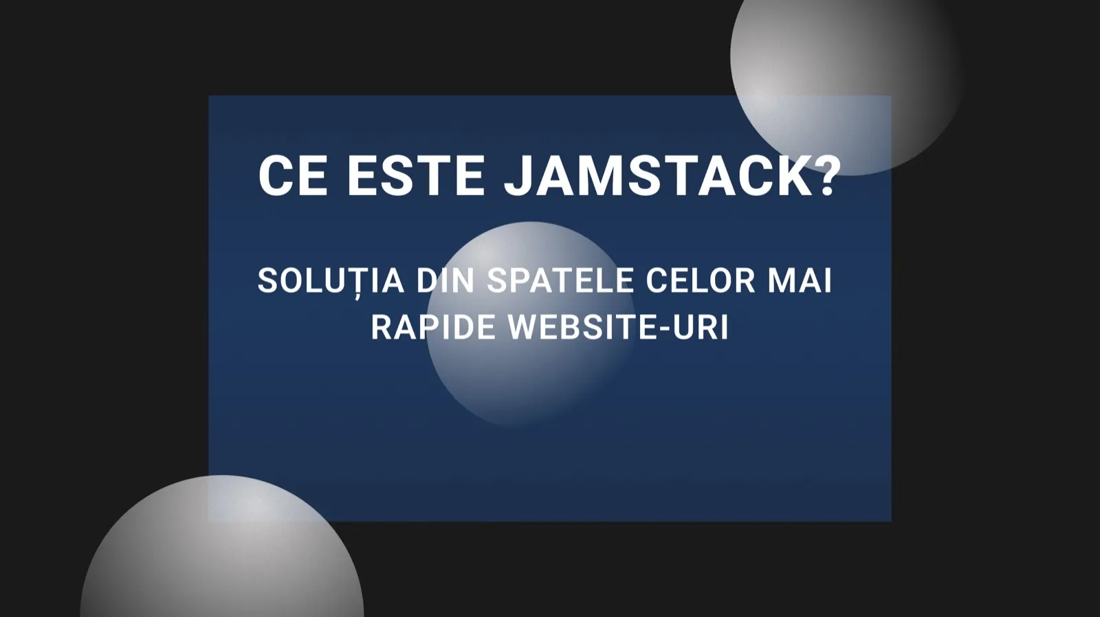 JAMStack - dezvoltare web modernă